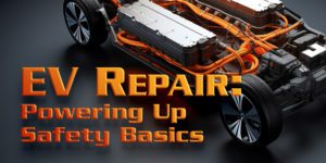 EV-Repair_Powering-Up-Safety-Basics_ftrd_07-24