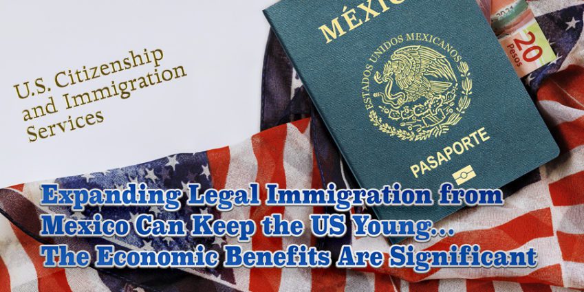 Gears Magazine - Expanding Legal Immigration from Mexico Can Keep the ...
